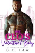 The CEO's Valentine's Baby: A Secret Baby Best Friend's Dad Holiday Romance by S.E. Law