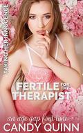 Fertile for the Therapist: An age gap first time by Candy Quinn