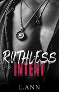 Ruthless Intent by L. Ann