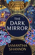 The Dark Mirror by Samantha Shannon