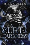 A Court in the Darkness (Chronicles of the Awakened #3) by Mira Cullen