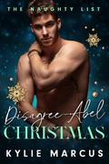Disagree-Abel Christmas by Kylie Marcus