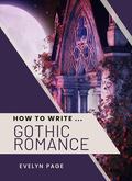 How To Write ... Gothic Romance by Evelyn Page