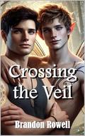 Crossing the Veil by Brandon Rowell