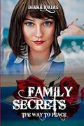 Family Secrets: The Way to Peace by Hemingway Publishers