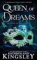 Queen of Dreams by Kathryn Ann Kingsley