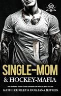 Single-Mom & Hockey-Mafia Dark MC Short Romance Story: Enemies to Lovers, Bodyguard Alpha Protector, Spicy Quick Read (Forbidden Daddy Steamy Novels #14) by Dolliana Jeffries
