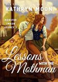 Lessons with the Mothman (Monster Smash Agency #3) by Kathryn Moon
