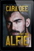 Alfie: Part I by Cara Dee
