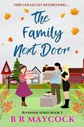 The Family Next Door (The Riverside #3) by B.R. Maycock