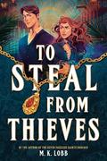 To Steal from Thieves (Thieves & Kings #1) by M.K. Lobb