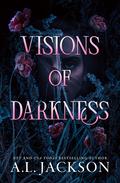 Visions of Darkness (Darkness #1) by A.L. Jackson