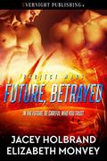 Future, Betrayed (Project Mars #2) by Elizabeth Monvey