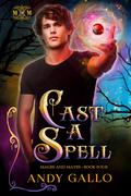 Cast a Spell (Mages and Mates #4) by Andy Gallo