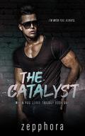 The Catalyst (Bastards of Grove Hill #4) by Zepphora .
