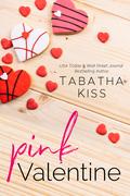 Pink Valentine (The Pink Series #3) by Tabatha Kiss