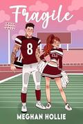 Fragile (Cedar Lakes University #2) by Meghan Hollie