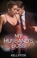 My Husband's Boss by Kelly Fox