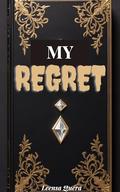 My Regret: An anthology story about a cheating wife betrayal and husband payback by Leensa Quera