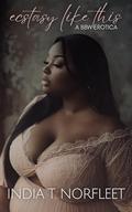 Ecstasy Like This by India T. Norfleet
