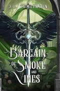 A Bargain of Smoke and Vines by J.L. Tomlinson