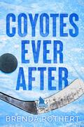 Coyotes Ever After (Colorado Coyotes #7) by Brenda Rothert