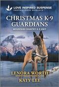 Christmas K-9 Guardians (Mountain Country K-9 Unit #9) by Katy Lee