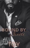 Bound By Choice by Toy