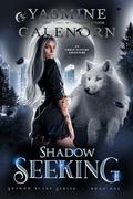 Shadow Seeking: An Urban Fantasy Adventure (Shadow Blade #1) by Yasmine Galenorn