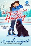 It's Beginning to Look a Lot Like Hockey: A Spokane Lynx Holiday Hockey Romance (Pets and Pucks #1) by Jami Davenport