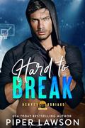 Hard to Break (Denver Kodiaks #3) by Piper Lawson