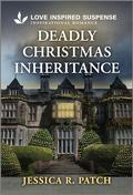 Deadly Christmas Inheritance: A Thrilling Romantic Suspense Book (Texas Crime Scene Cleaners #3) by Jessica R. Patch