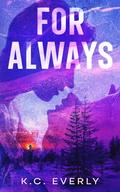 For Always by K.C. Everly