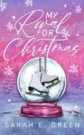 My Rival for Christmas (Sugar Peak Resort #3) by Sarah E. Green