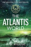 The Atlantis World by A.G. Riddle