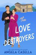 The Love Destroyers (Unlucky in Love #4) by Angela R. Casella