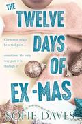 The Twelve Days of Ex-Mas: A Steamy Enemies-to-Lovers, Second Chance Christmas Romance by Sofie Daves