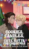 Cookies, Candles, and Cute Butts for Christmas by Cameron D. James, Cali Kitsu