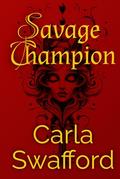 Savage Champion by Carla Swafford