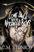 Come Dance With the Witchwood Boys (Witchwood Boys #2) by C.M. Stunich