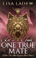 Let's Talk One True Mate by Lisa Ladew