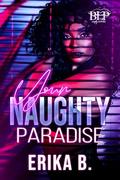 Your Naughty Paradise (Naughty November 24 #10) by Erika B.