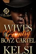 Wives Of The Country Boyz Cartel: An African American Romance by Kelsi