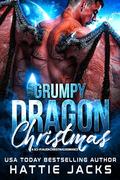 Grumpy Dragon Christmas: A Sci-Fi Alien Romance by Hattie Jacks