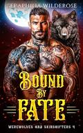 Bound by Fate: A Second Chance Fated Soulmates Paranormal Shifter Romance (Werewolves and Skinshifters #4) by Seraphina Wilderose