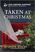 Taken at Christmas (Trinity Investigative Team #1) by Jodie Bailey