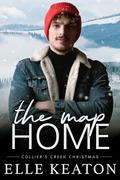 The Map Home (Collier's Creek Christmas #6) by Elle Keaton