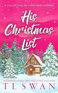 His Christmas List: A Collection of Christmas Stories by T L Swan