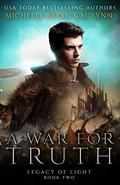 A War for Truth (Legacy of Light #2) by Michelle Bryan