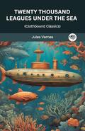Twenty Thousand Leagues Under the Sea by Jules Vernes